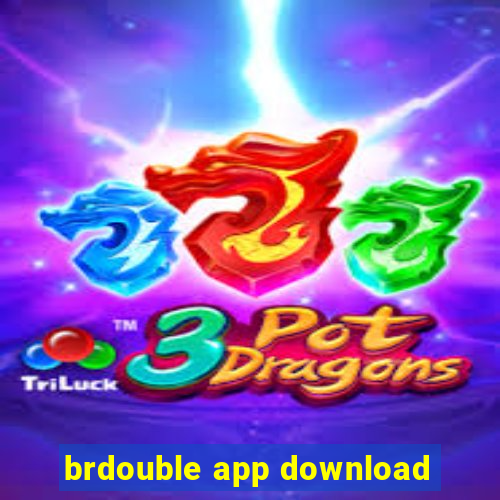 brdouble app download